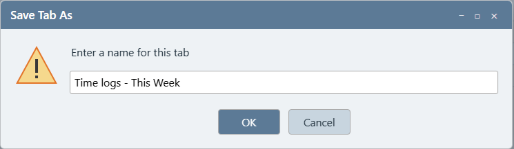 Save Tab As dialog prompting for a name for the current tab, with a suggested name of Time logs - This Week